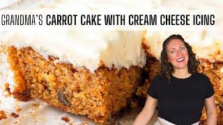 GRANDMA'S CARROT CAKE WITH CREAM CHEESE ICING