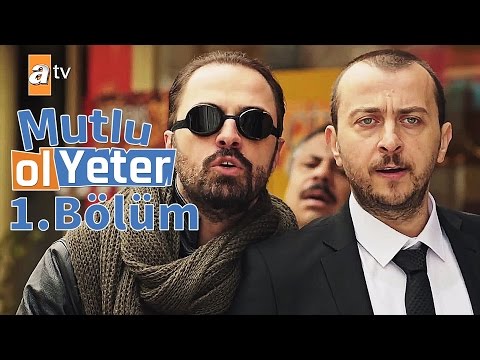 Mutlu Ol Yeter 1.Bölüm