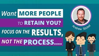 Lawyers: Want More People to Retain You? Focus on The Results, Not The Process....