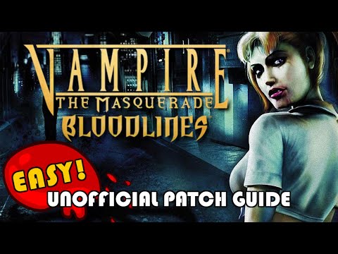 Vampire the Masquerade: Bloodlines (PC) | Fix the Steam Version - EASY! (Unofficial Patch Guide)