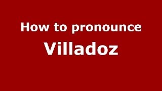 How to pronounce Villadoz