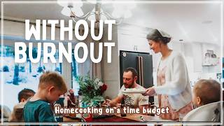 How I feed my family every day (without LIVING in the kitchen) | Homemaking by Heart