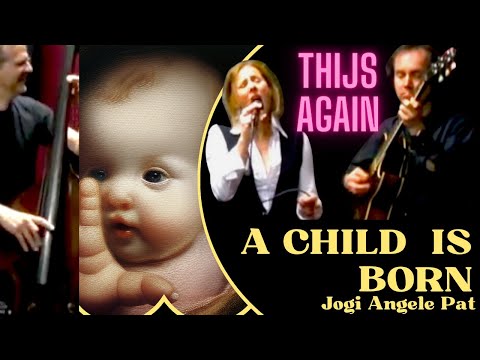 Thad Jones's "A Child is Born" reimagined by Pat Enz, Angèle Thijs, Jogi Freudiger