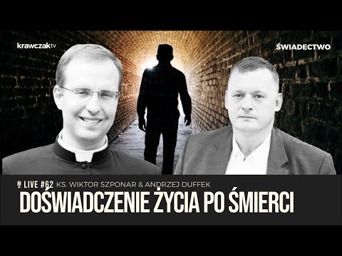 LIVE! #62 Doświadczenia "Życia Po Śmierci": Prawda, Czy Zwiedzenie? Co Na To Kościół?