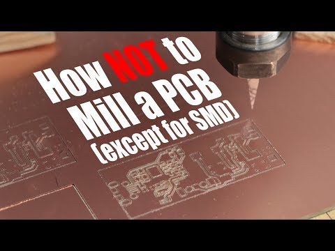 How NOT to Mill a PCB (except for SMD)