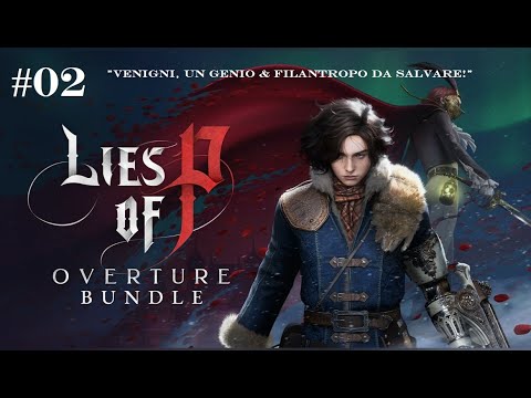 Lies of P (NG++/Full experience) Live #02: "Venigni, un genio & filantropo da salvare" (Eng sub Ita)