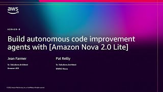 AWS re:Invent 2025 - Build autonomous code improvement agents with Amazon Nova 2 Lite (AIM429)