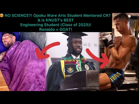 Ronaldo is The GOAT?! 🐐 Opoku Ware Arts Student (No Science!) Mentored Him & Became KNUST's BEST!