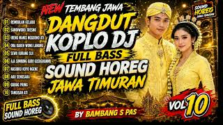 Download lagu New Tembang Jawa dangdut koplo DJ full bas sound horeg Jawa Timuran Vol 10 cipt.. Bambang s pas mp3