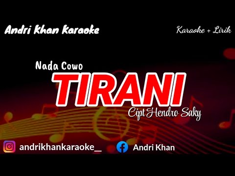 KARAOKE LIRIK " TIRANI " CIPT HENDRO SAKY || NADA COWOK || ARR ANDRI KHAN || #ANDRIKHANKARAOKE