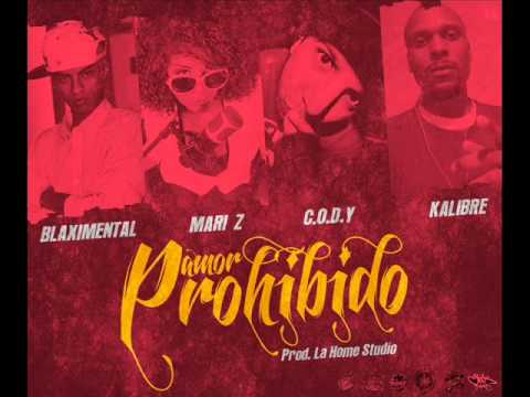 Amor Prohibido - Mari Zi , Blaximental , Kalibre glock , Cody (Prod. By La Homestudio)