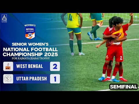 West Bengal vs Uttar Pradesh || 2-1 || Semifinal || Senior Women's National Football Championship
