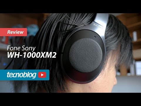 Review Sony WH-1000XM2: o headphone sofisticado com cancelamento de ruído • Tecnoblog