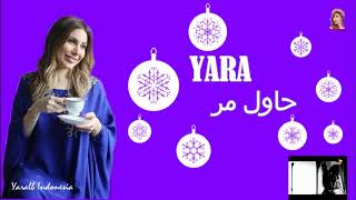 Download lagu Yara - Hawel Marra / يارا - حاول مرة  [Lyric With Indonesian Translation] mp3