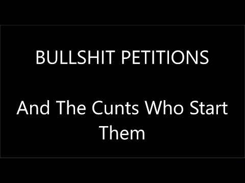 The Lukozer Addresses The Internet - Bullshit Petitions