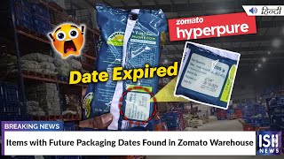 Items with Future Packaging Dates Found in Zomato Warehouse