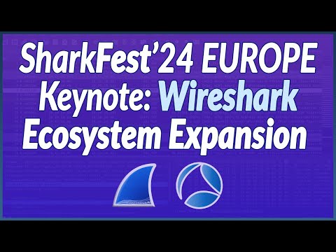 SharkFest'24 EUROPE Keynote: Wireshark Ecosystem Expansion by Gerald Combs