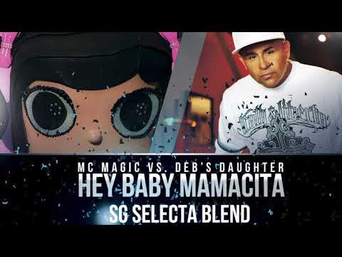 MC Magic vs.  Deb's Daughter - Hey Baby (SG Selecta Blend)