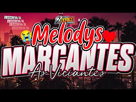 🔴SET MELODYS MARCANTES/AS VICIANTES😍❤️A SEQUÊNCIA NOSTÁLGICA/JULHO 2025❌❌❌ #marcantes #melody