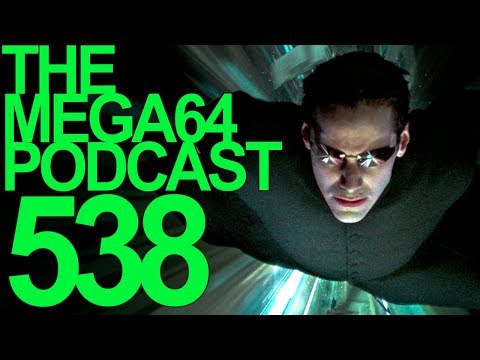 Mega64 Podcast 538: The Matrix 4 - Neo Gets Disney+