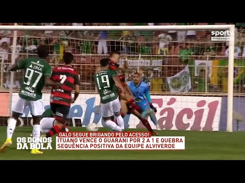 Ituano 2 X 1 Guarani - 10/10/2022 - Os Donos da Bola