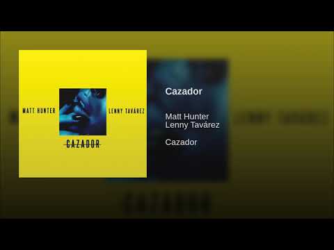 Matt Hunter Ft. Lenny Tavarez - Cazador (.Urban Music.)