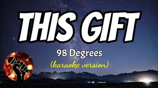 THIS GIFT - 98 DEGREES (karaoke version)