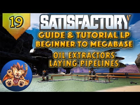 Satisfactory Beginner to Megabase: Oil Extractors - Laying Pipelines - Pumps - Tutorial LP - EP19