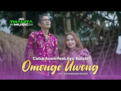 Catur Arum feat @AyuSuratiOfficial  - Omonge Uwong (Official Music Video)