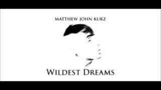 Matthew Kurz - Wildest Dreams (Cover)