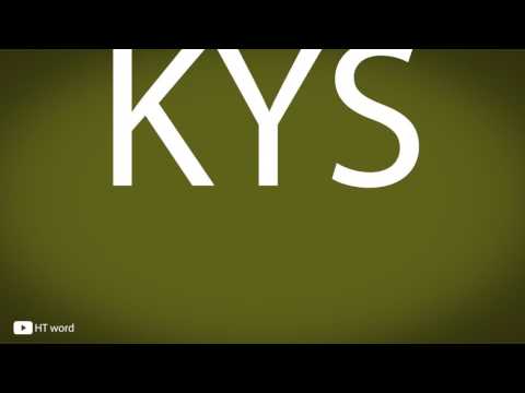How to pronounce KYS