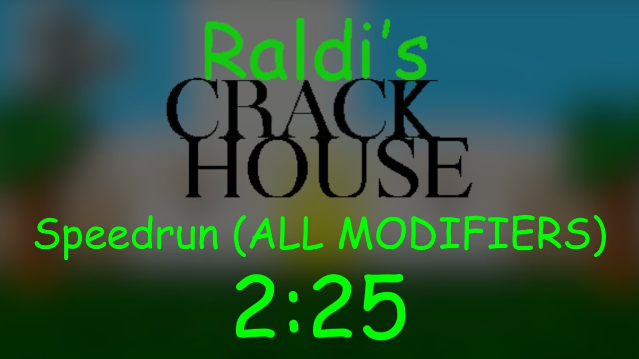 Raldi's Crackhouse ALL MODIFIERS Speedrun 2:25