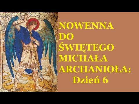 6/9 Nowenna do św. Michała Archanioła:-Modlitwa o pomoc w walce ze złym duchem. Dzień 6