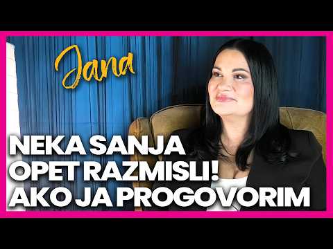 Neka Sanja opet razmisli! Jana: Da li je nesto preskocila! Ako ja progovorim nista nece biti dobro!