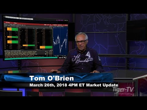 March 26th 4PM ET Market Update with Tom O'Brien on TFNN