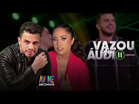 Vazou Um Áudio - Ávine e Mari Fernandez (Ao Vivo EP 220 volts)
