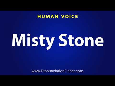 How To Pronounce Misty Stone