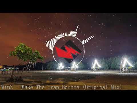 WinZ - Make The Trap Bounce (Original Mix)