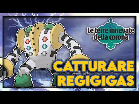 COME CATTURARE REGIGIGAS SU POKEMON SPADA E SCUDO TERRE INNEVATE DELLA CORONA DLC2