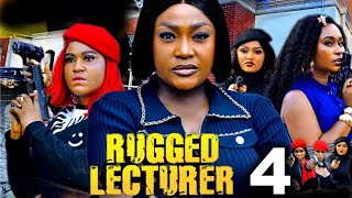 RUGGED LECTURER SEASON 4 - LIZZY GOLD ONUWAJE, ROSABELL ANDREW QUEEN OKAM 2025 LATEST NIGERIAN MOVIE
