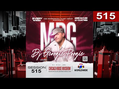 The Chicago House Music DJ Mix Session 515 - DJ Georgie Porgie - Weekly #housemusic Radio Mixshow