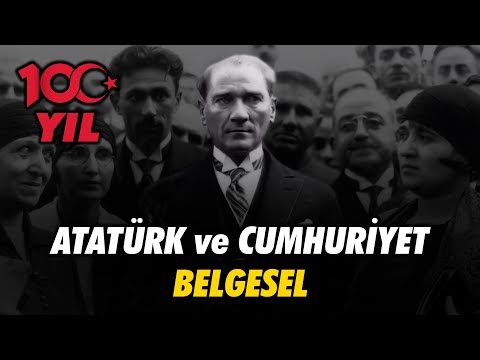 Atatürk ve Cumhuriyet - Belgesel