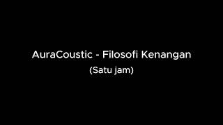 Download lagu AuraCoustic - Filosofi Kenangan (Satu Jam) mp3