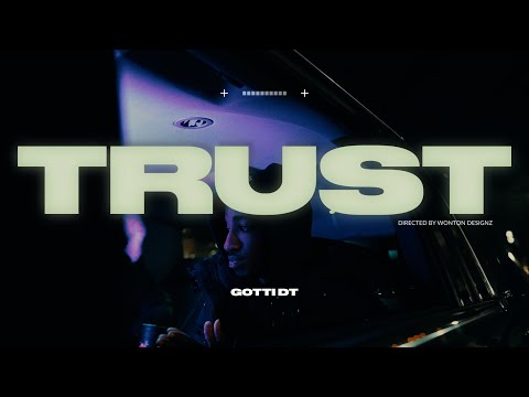 Gotti Dt - Trust Pt.2 ( OFFICIAL MUSIC VIDEO )