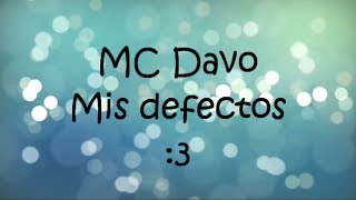 MC Davo - Mis defectos con Letra