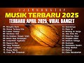 2 JAM FULL Lagu Trending Indonesia 2025 Playlist Terbaik Buat Kerja Nyetir Santai