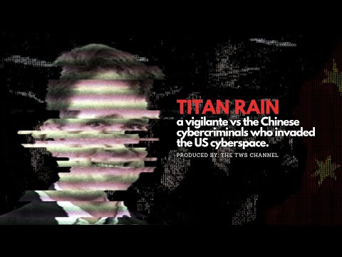 TITAN RAIN: How Chinese Cybercriminals Infiltrated The United States Cyberspace