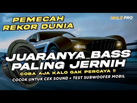 JUARANYA BASS PALING JERNIH | DJ FULL BASS CEK SOUND COCOK UNTUK TEST SUBWOOFER MOBIL (MHLS PRO)