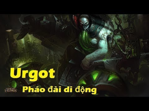 Urgot mới chơi bựa phê - Urgot rework chơi hay