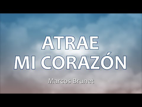 C0138 ATRAE MI CORAZÓN - Marcos Brunet (Letras)